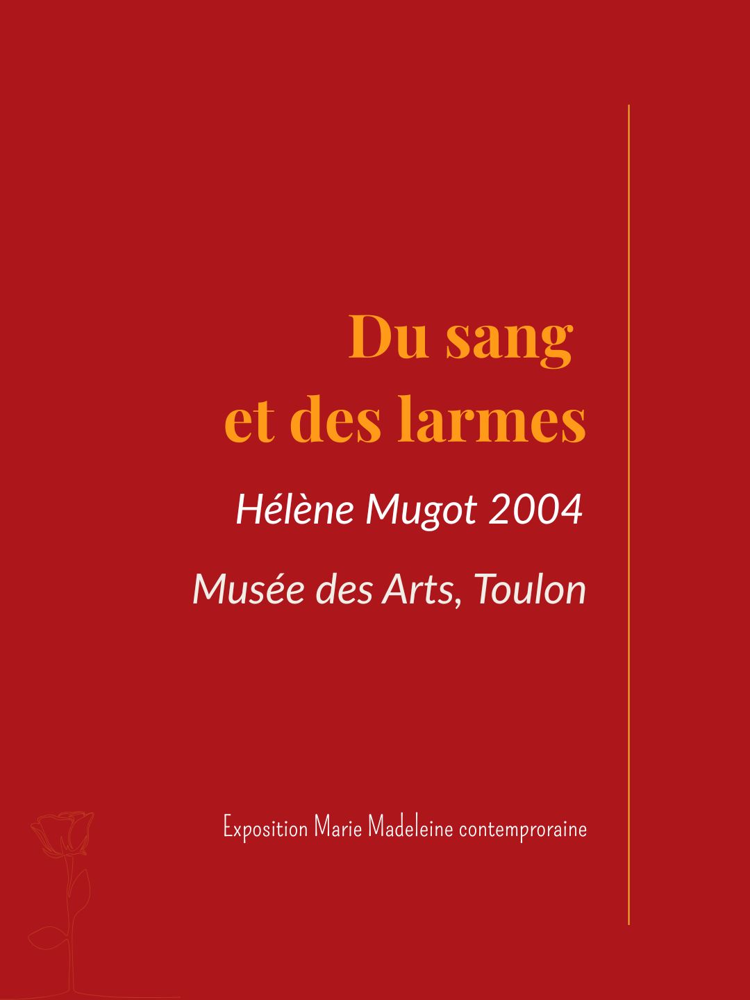 Du sang et des larmes _Helene Mugot_ 2004_ Musée des arts _Toul