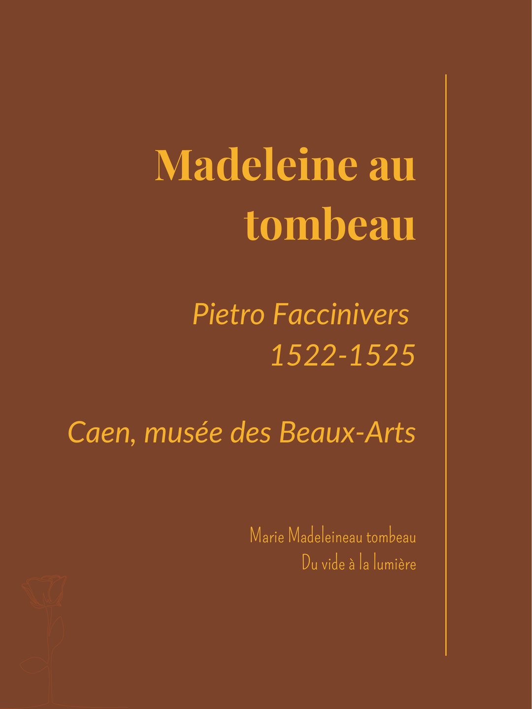 Marie Madeleine du tombeau au jardin 25 Marie Madeleine s'approche du tombeau de Jésus comme de sa propre tombe : sa vie n'a plus de sens. Endeuillée, elle se sent vide — lieu du vide, lieu de la perte, lieu de l'absence du corps du maître bien-aimé, lieu de la disparition, lieu de l'énigme, lieu où les certitudes n'ont plus cours.