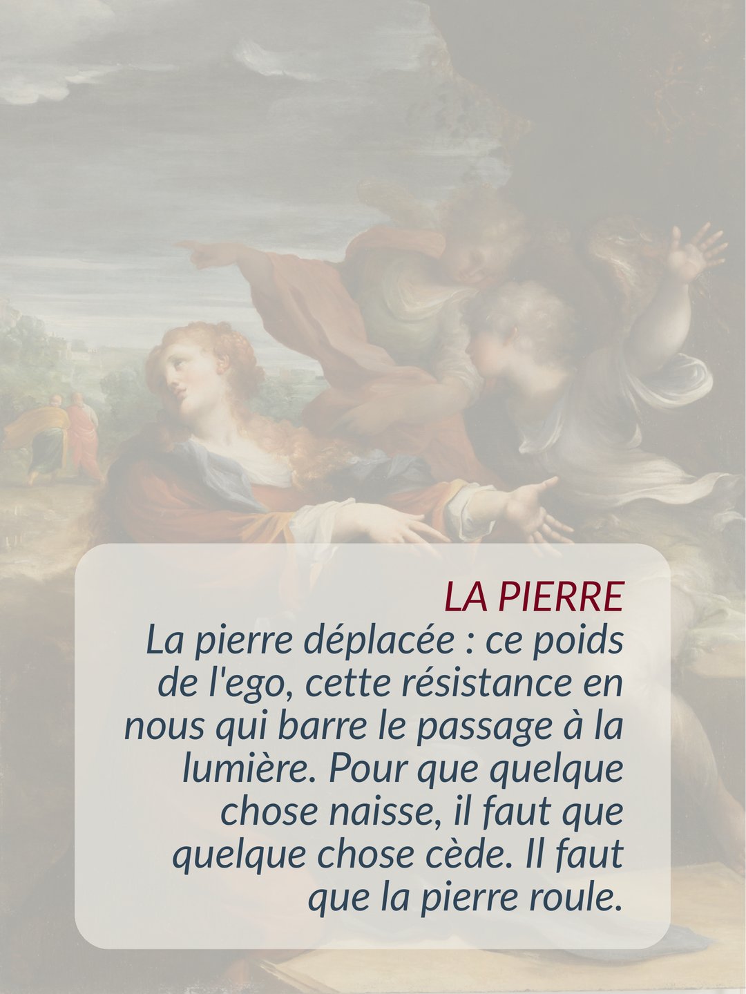 Marie Madeleine du tombeau au jardin 30 Marie Madeleine s'approche du tombeau de Jésus comme de sa propre tombe : sa vie n'a plus de sens. Endeuillée, elle se sent vide — lieu du vide, lieu de la perte, lieu de l'absence du corps du maître bien-aimé, lieu de la disparition, lieu de l'énigme, lieu où les certitudes n'ont plus cours.