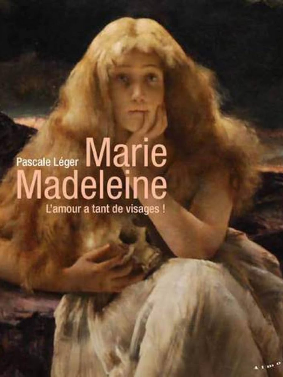 Accueil 4 livre pascale léger : Marie Madeleine — L’amour a tant de visages